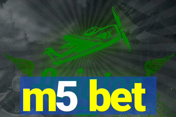 m5 bet